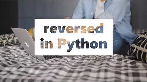 PYTHON TUTORIAL: HOW TO USE REVERSED FUNCTION IN PYTHON||HOW TO REVERSE A STRING IN PYTHON