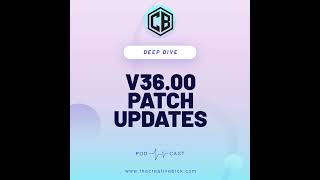 Deep Dive: v36 Patch Notes Update