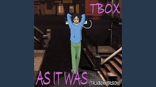 As It Was (Talkbox Version) - TBOX