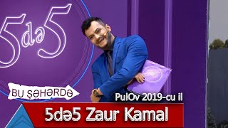 Bu Şəhərdə - 5de5 Zaur Kamal (PulOv 2019)