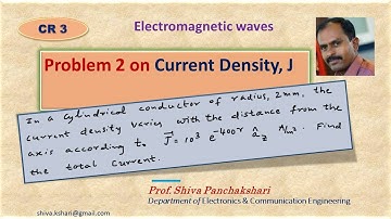 Problem1 |Current Density |Electrostatics | Field theory | Electromagnetics | Shiva Panchakshari T G