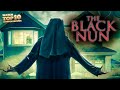 THE BLACK NUN 🎬 Exclusive Full Horror Movie Premiere 🎬 English HD 2023