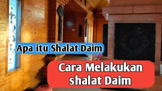 Cara melakukan Shalat Daim. Apa itu Shalat Daim. Ibadah yang tak terputus.