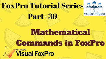 Fox pro Tutorial Series -39. Mathematical Commands in Fox Pro
