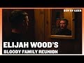 Come to daddy elijah woods bloody family reunion