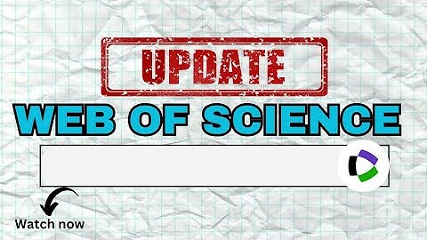 Get start using the web of Science updated version