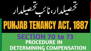 SEC 70 to 73 of Punjab Tenancy Act, 1887 I Procedure in Determining the Compensation