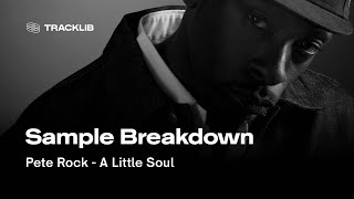 Sample Breakdown: Pete Rock - A Little Soul