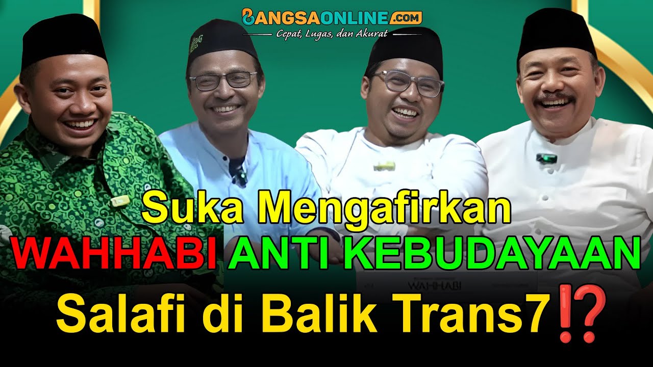 Suka Mengafirkan, WAHABI ANTI KEBUDAYAAN, Salafi di Balik Trans7⁉️