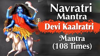 Devi Kaalratri Mantra Jaap 108 Time ( Day 7 Navratri ) | Durga Mantra Jaap | Navratri Bhajan