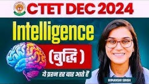 CTET 15th Dec 2024 Intelligence CDP Topic-01 by Himanshi Singh