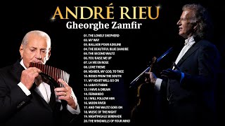 André Rieu & Gheorghe Zamfir 🎶 The Best of André Rieu Violin Playlist 2024 🎻 André Rieu Violin Music