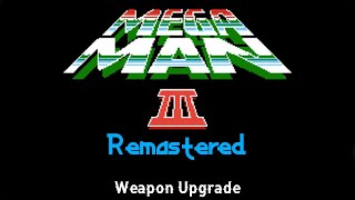 Weapon Upgrade - Mega-Man 3 (Remastered)
