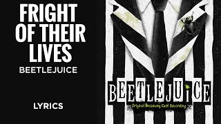 Beetlejuice - Fright of Their Lives (LYRICS)