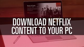 Download Shows From NETFLIX to PC in MP4 Format Download Shows From NETFLIX to PC in MP4 Format