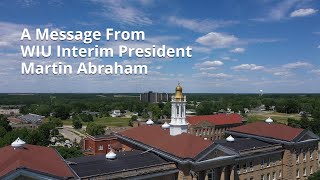 A Message from WIU Interim President Martin Abraham