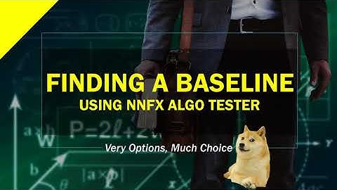 Finding a Baseline with NNFX Algo Tester