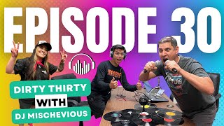 Cutmaster Cast S1 E30 - Dirty Thirty with DJ Mischievous