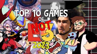 Top 10 Games of NOT E3 2023!