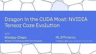 Kimbo Chen - Dragon in the CUDA Moat  NVIDIA Tensor Core Evolution