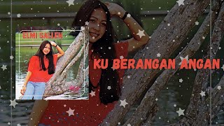 Download Lagu ELMI SALLEH - KU BERANGAN ANGAN(OFFICIAL LYRIC VIDEO) MP3