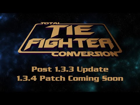 : TIE Fighter Total Conversion 1.3.3 Update + 1.3.4 Patch