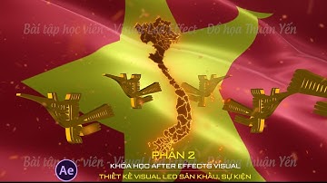 Phần 2 khóa học thiết kế Video Visual Led Effects Event, Stage Online - Offline: Đồ họa Thuận Yến