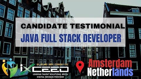 Candidate Testimonial- Java Full Stack Developer I Amsterdam, Netherlands @iXceed