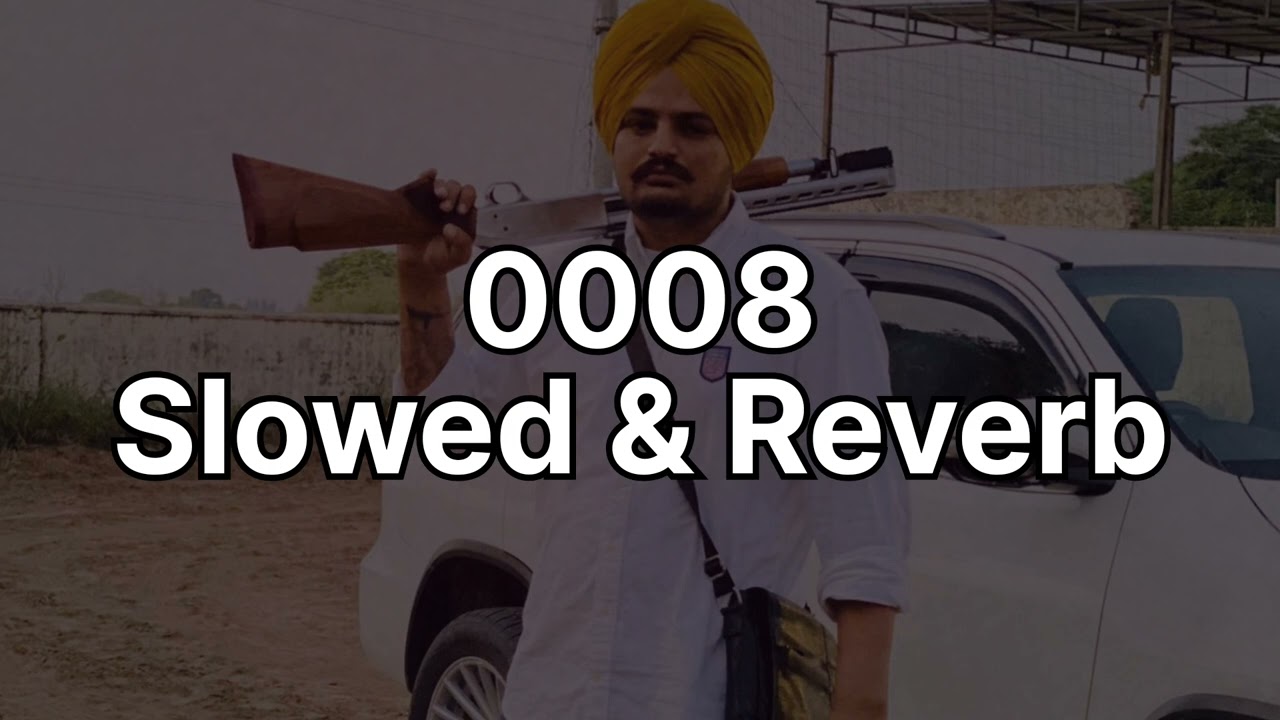 0008 – Sidhu Moose wala | Slowed &  Reverb | Latest Punjabi song | #punjabisong #sidhumoosewala