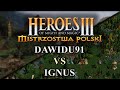 🏆 Mistrzostwa Polski w Heroes III: Dawidu91 vs. ignus (0:0) - 1/8