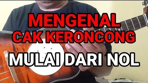 Mengenal CAK KERONCONG dari Nol