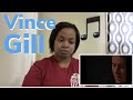 Vince Gill- Go rest high on a mountain Reaction