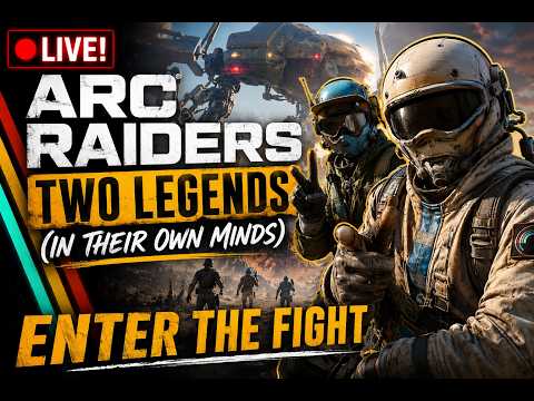 🔴 LIVE! Arc Raiders: Two Legends (In Their Own Minds) Enter the Fight ft. @JROCKGAMING