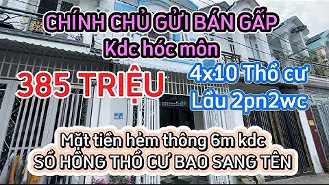 bán nhà HÓC MÔN ngộp giá 385 triệu mặt tiền đường hẻm 8m bê tông kdc đông 4x10 lầu 2pn2wc lh đi xem
