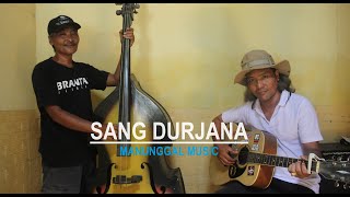 SANG DURJANA | MANUNGGAL MUSIC