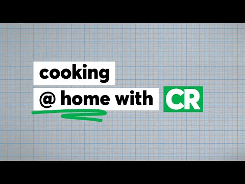 Cooking At Home with CR | Consumer Reports
