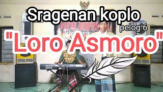 Sragenan koplo ( Loro Asmoro )pelog 6/Aduh wong manis/korgpa600 Indoversion.