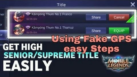 FAKE GPS in Mobile Legends GET HIGH SENIOR/SUPREME TITLE EASILY - Easy Steps | ERRATIC GAMING