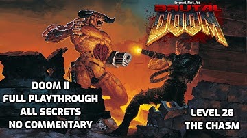 Doom 2 Full Playthrough | BRUTAL DOOM | All Secrets - Level 26, The Chasm