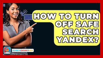 How To Turn Off Safe Search Yandex? - SearchEnginesHub.com