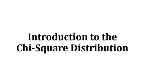 Introduction to the Chi-Square Distribution