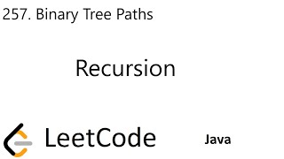 LeetCode 257 | Binary Tree Paths | Recursion | Java