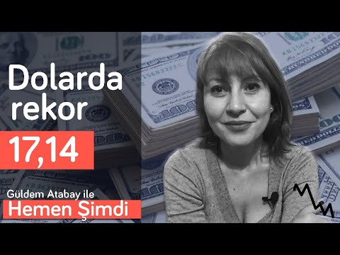 Dolar 17.15: Nerede duracak? Kim buna dur diyecek? | Güldem Atabay