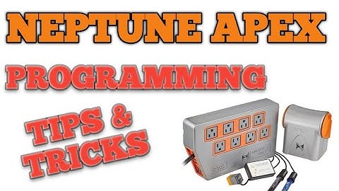  Neptune Apex | Tips & Tricks