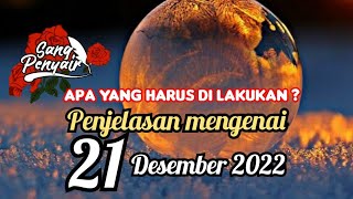 Penjelasan mengenai tgl 21 Desember 2022