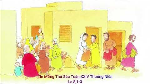 Tin Mừng Thứ Sáu Tuần XXIV Thường Niên (Lc 8,1-3)