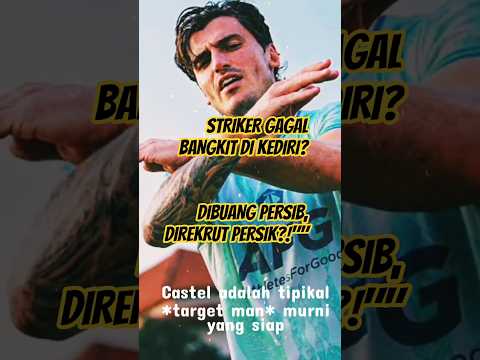 4ddig x giritoto - Rapor Merah SERGIO CASTEL: Striker "Gagal" Persib Resmi Gabung Persik Kediri! Bisa Bangkit?