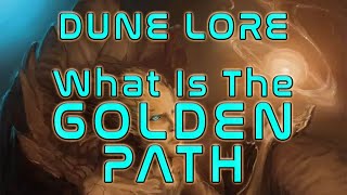 DUNE Lore  What is the Golden Path?