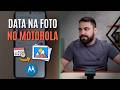 COMO COLOCAR O CARIMBO DE DATA E HORA EM FOTOS TIRADAS PELO CELULAR MOTOROLA