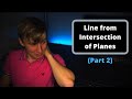 Finding the Line that is the Intersection of Two Planes (Part 2) || Calculus 3